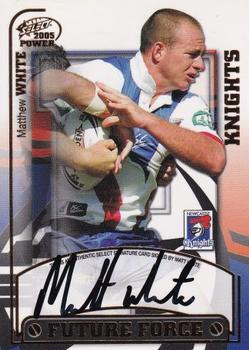 2005 Select Power - Future Force Signature Cards #FF7 Matt White Front